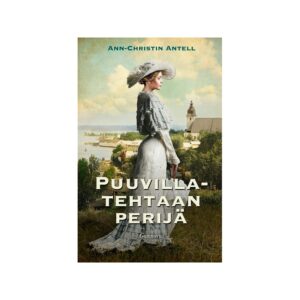 Antell, Ann-Christin: Puuvillatehtaan perijä